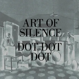 Dot Dot Dot by Art of Silence