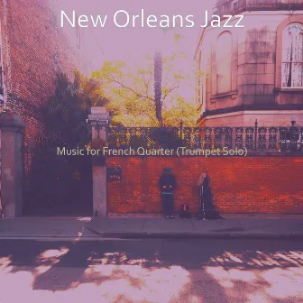 Music for French Quarter (Trumpet Solo) by New Orleans Jazz