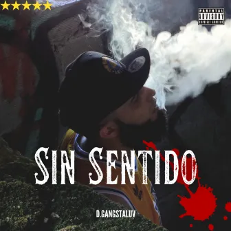 Sin Sentido by D.Gangstaluv