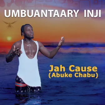 Umbuantaary Inji by Jah Cause (Abuke Chabu)