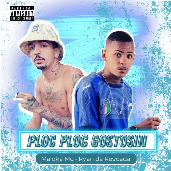 Ploc Ploc Gostosin by Ryan da Revoada