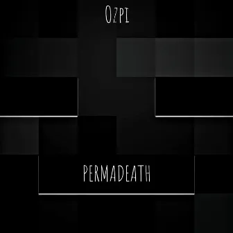 Permadeath by Ozpi