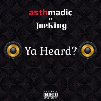 Ya Heard? by asthmadic