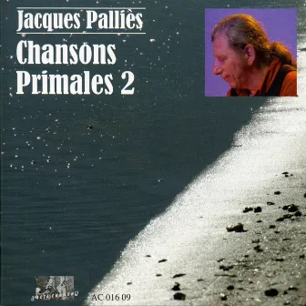 Chanson primales 2 by Jacques Palliès