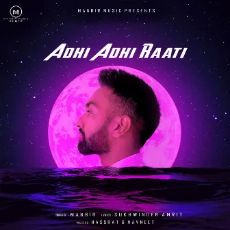 Adhi Adhi Raati by Manbir