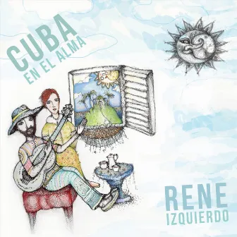 Cuba en el Alma by Rene Izquierdo