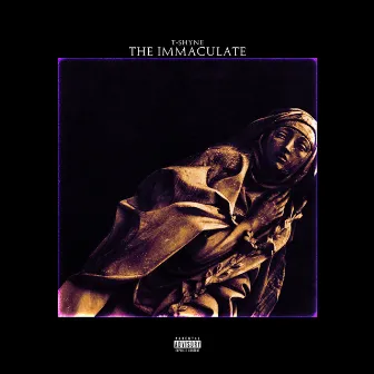 The Immaculate by T-Shyne