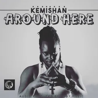 Around Here by Kemishan