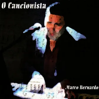 O Cancionista by Marco Bernardo