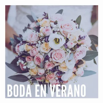 Boda en Verano: Música Romántica Instrumental de Piano para una Boda Mágica by La Sonrisa