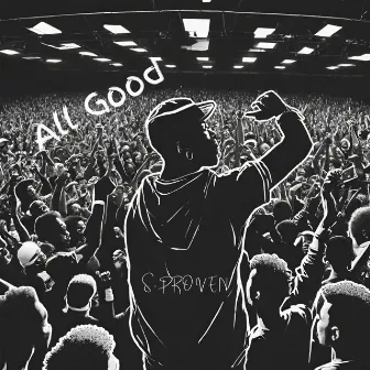 All Good by S-Proven