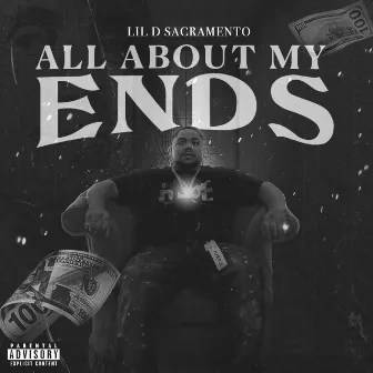 About my Ends by Lil D Sacramento