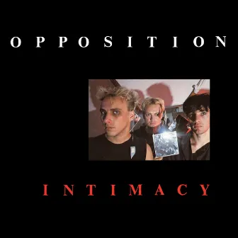 INTIMACY (Remastered) by The Opposition