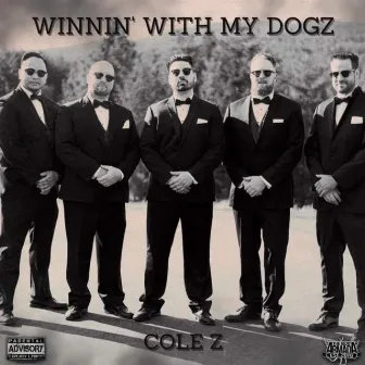 Winnin with my Dogz by Cole Z