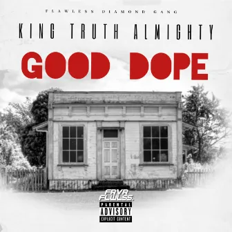 Good Dope by King Truth Almighty