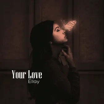 Your Love by Ellay