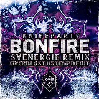 Bonfire (Overblast Ustempo Edit) by Overblast