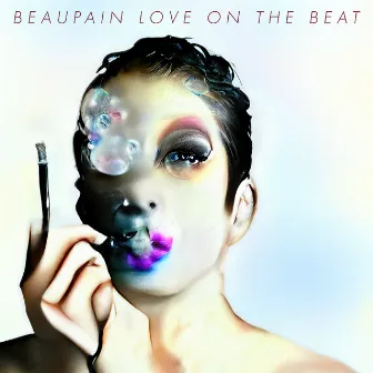 Love On The Beat by Alex Beaupain