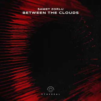 Between the Clouds (Extended) by Samet Zorlu