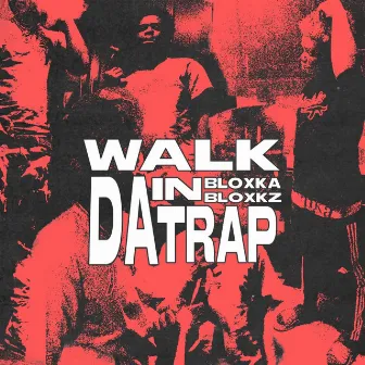 Walk in da Trap by Bloxka