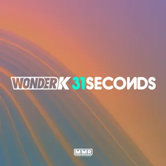 31 Seconds by Wonder K