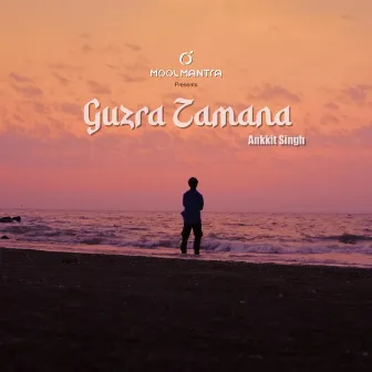 Guzra Zamana by Ankkit Singh