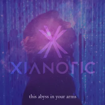 This Abyss in Your Arms by Xianotic