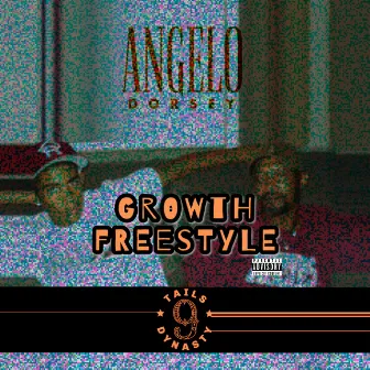 GROWTH FREESTYLE by Angelo Dorsey