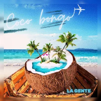 Coco bongo by La_Gente_Officiel