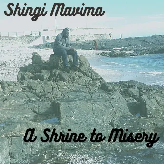 A Shrine to Misery by Shingi Mavima