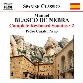 Blasco De Nebra, M.: Keyboard Sonatas (Complete), Vol. 2 by Manuel Blasco De Nebra