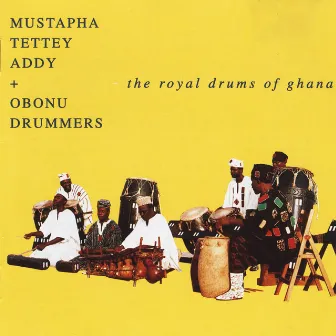 The Royal Drums of Ghana by Mustapha Tettey Addy