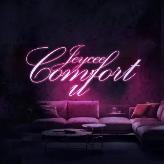 Comfort u by Jeycee