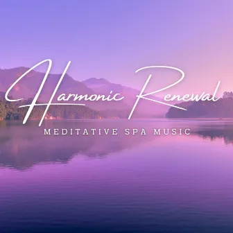 Harmonic Renewal: Meditative Spa Music by Inspiring Music