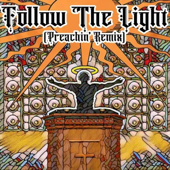 Follow the Light (Preachin' Remix) by Oh My God! It's The Church