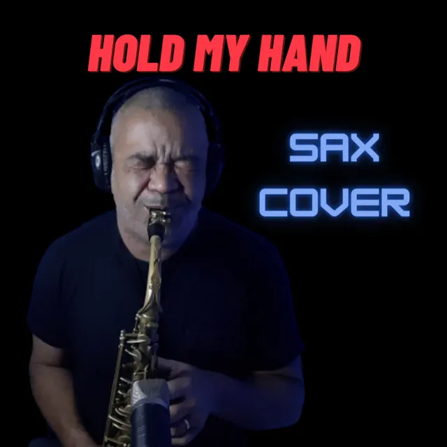 Hold My Hand - Sax Cover