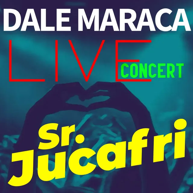 Dale Maraca (Live)