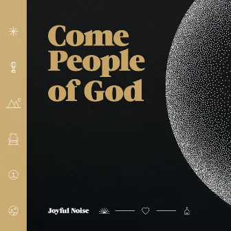 Come People of God by Joyful Noise