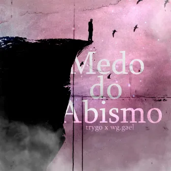 Medo do Abismo by Trygo