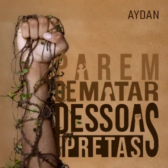 Parem de Matar Pessoas Pretas by Aydan