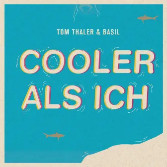 Cooler als ich by Tom Thaler & Basil