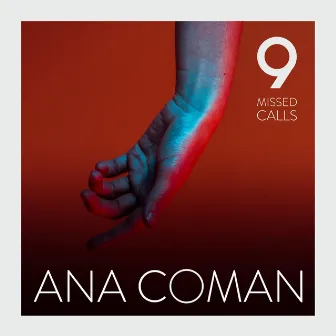 9 Missed Calls by Ana Coman