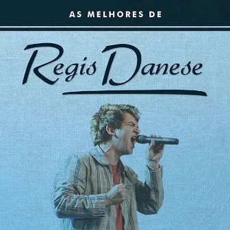 As Melhores De Regis Danese by Régis Danese