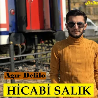 Ağır Delilo by Hicabi Salık