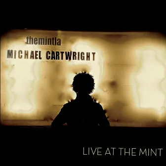 Live at The Mint by Michael Cartwright