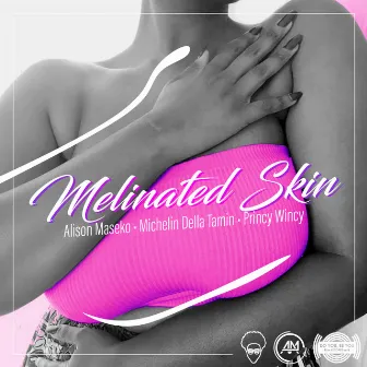 Melinated Skin by Princy Wincy