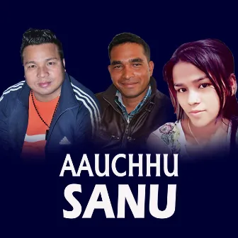 Aauchhu Sanu by Dev Bishwakarma