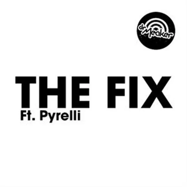 The Fix - Dr Meaker Radio Edit