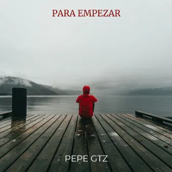 Para Empezar by Pepe Gtz