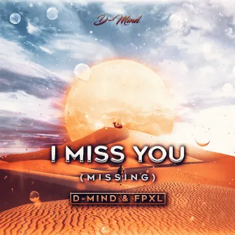 I Miss You (Missing) by FPXL